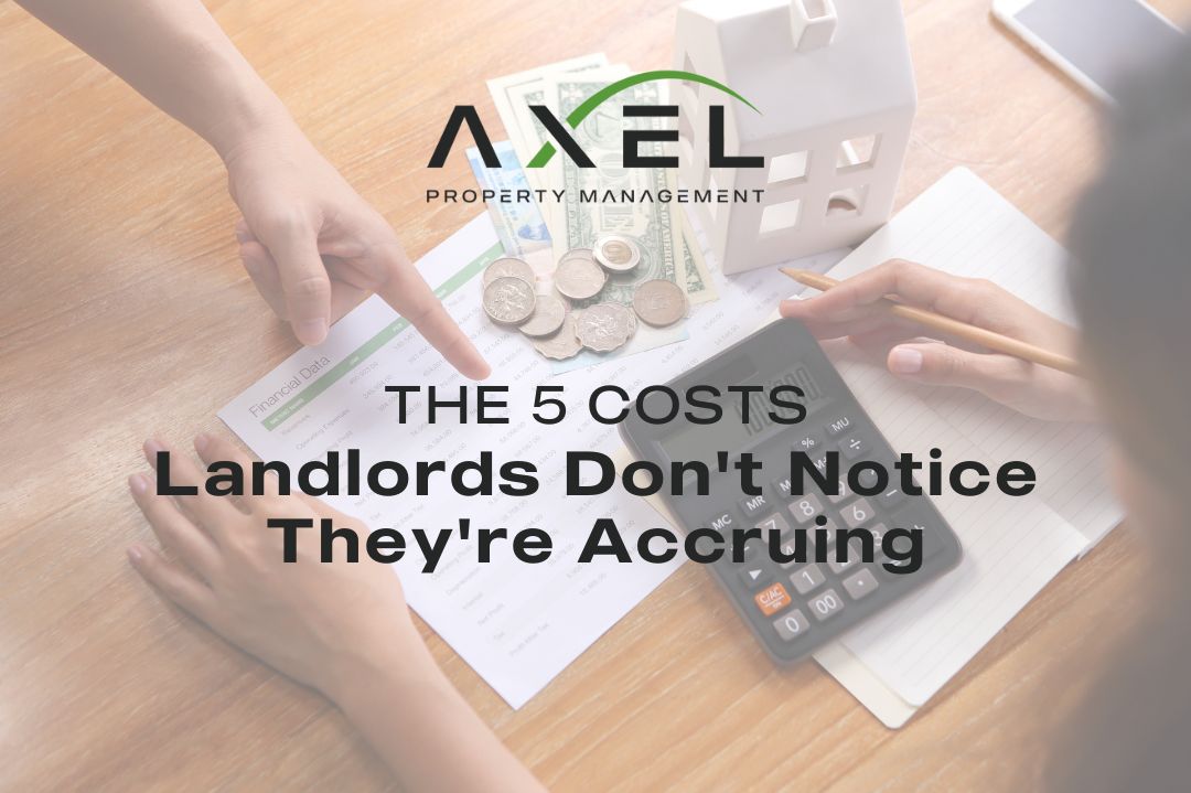 Five Costs That Landlords Don't Notice They're Accruing